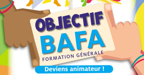 Affiche Objectif BAFA Texte : Objectif BAFA Formation général Deviens animateur !