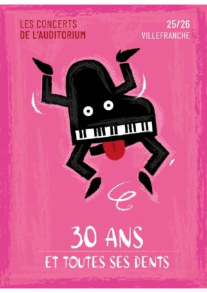 Plaquette de saison des Concerts de l'auditorium. Texte : Les concerts de l'auditorium. 25/26 Villefranche. 30 ans et toutes ses dents.